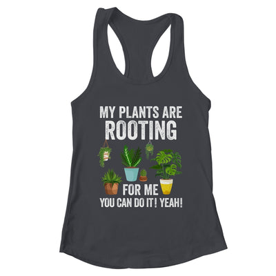 My Plants Are Rooting For Me Funny Gardening Gardener Lover Shirt & Tank Top | teecentury