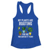 My Plants Are Rooting For Me Funny Gardening Gardener Lover Shirt & Tank Top | teecentury