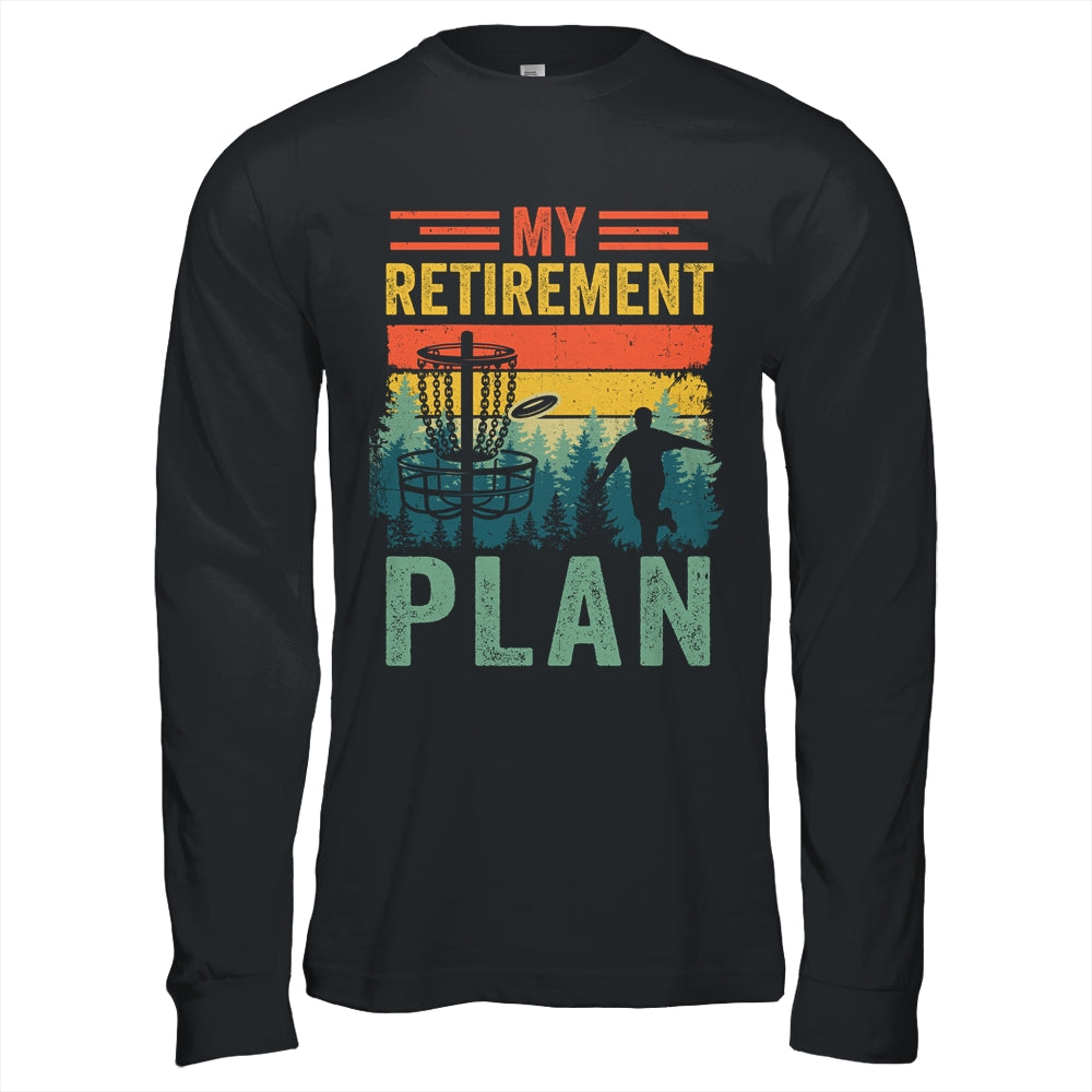 My Retirement Plan Funny Disc Golf For Dad Grandpa Old Man Shirt & Hoodie | teecentury