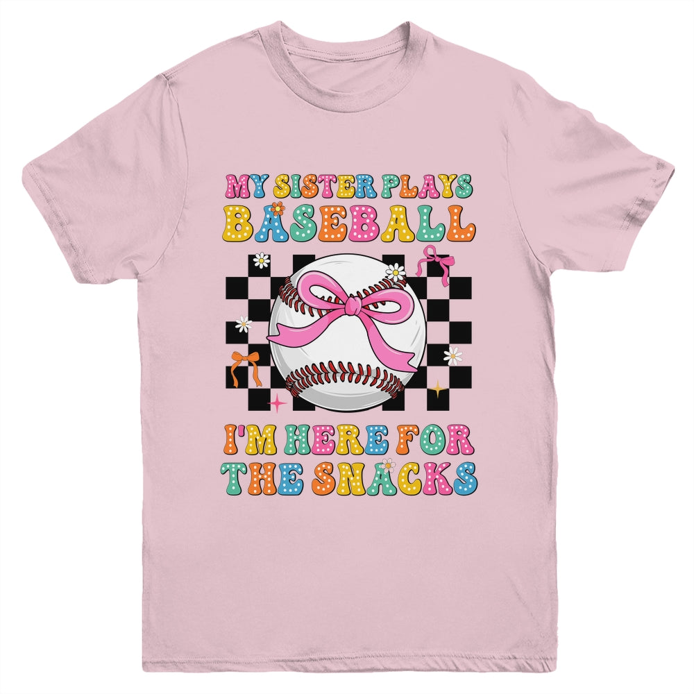 My Sister Plays Baseball I'm Here For The Snacks Kid Girls Youth Shirt | teecentury