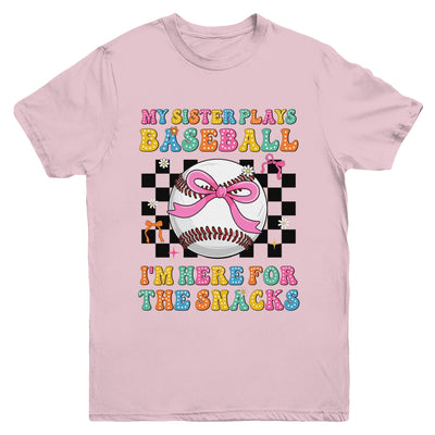 My Sister Plays Baseball I'm Here For The Snacks Kid Girls Youth Shirt | teecentury