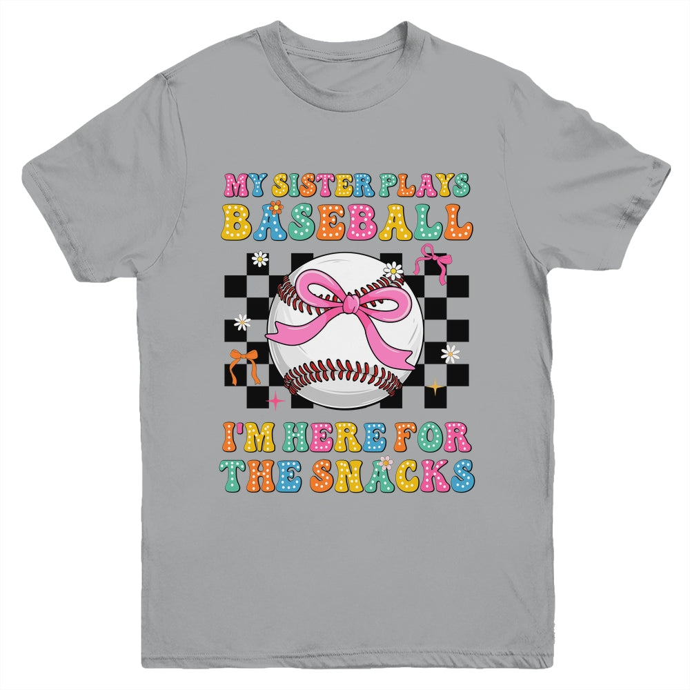My Sister Plays Baseball I'm Here For The Snacks Kid Girls Youth Shirt | teecentury