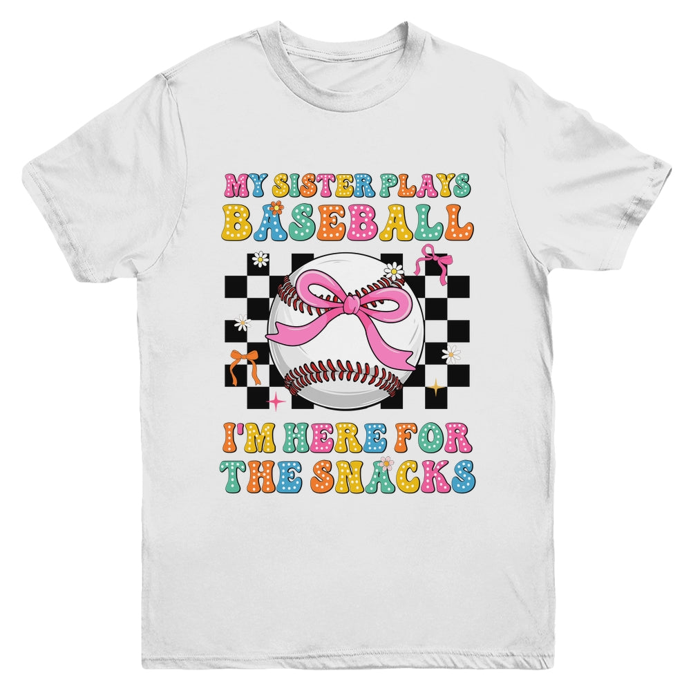 My Sister Plays Baseball I'm Here For The Snacks Kid Girls Youth Shirt | teecentury