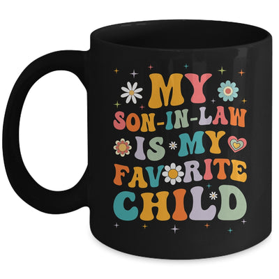 My Son In Law Is My Favorite Child Funny Family Humor Groovy Mug | teecentury