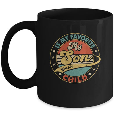 My Son In Law Is My Favorite Child Funny Fathers Day Mug | teecentury