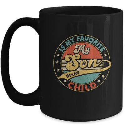 My Son In Law Is My Favorite Child Funny Fathers Day Mug | teecentury