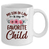 My Son In Law Is My Favorite Child Funny Mom Family Floral Mug | teecentury