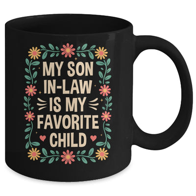 My Son In Law Is My Favorite Child Mothers Day Mother In Law Mug | teecentury