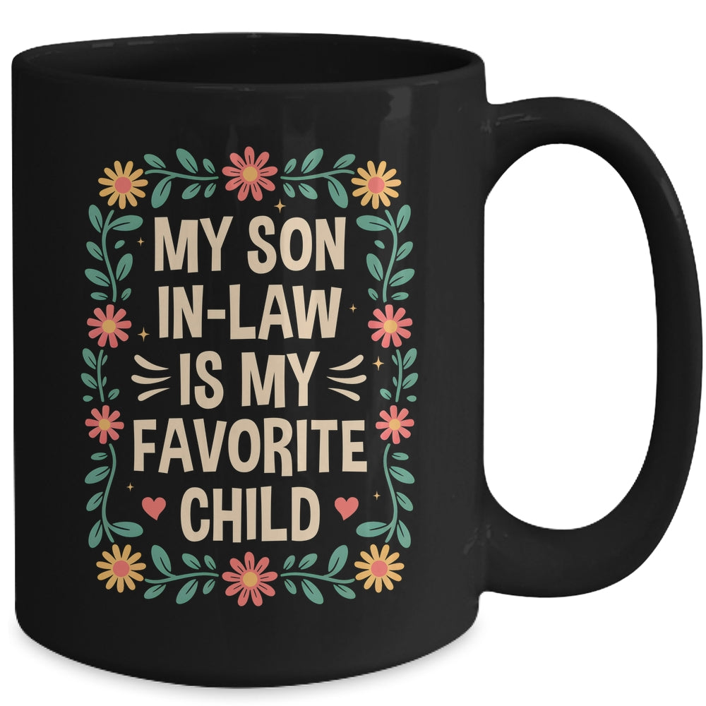 My Son In Law Is My Favorite Child Mothers Day Mother In Law Mug | teecentury
