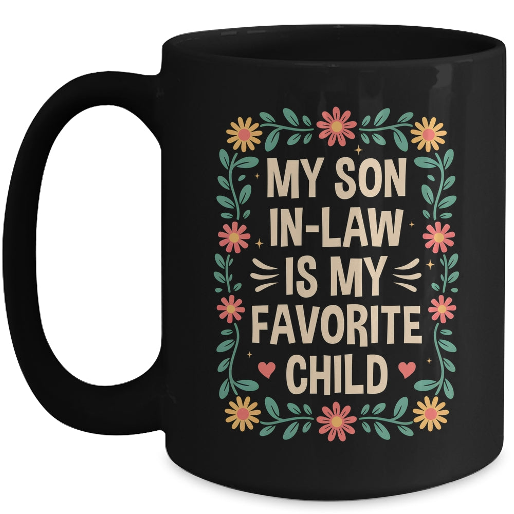 My Son In Law Is My Favorite Child Mothers Day Mother In Law Mug | teecentury