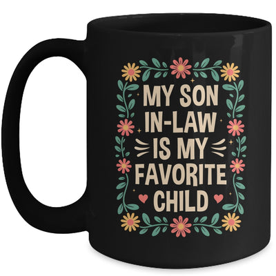 My Son In Law Is My Favorite Child Mothers Day Mother In Law Mug | teecentury