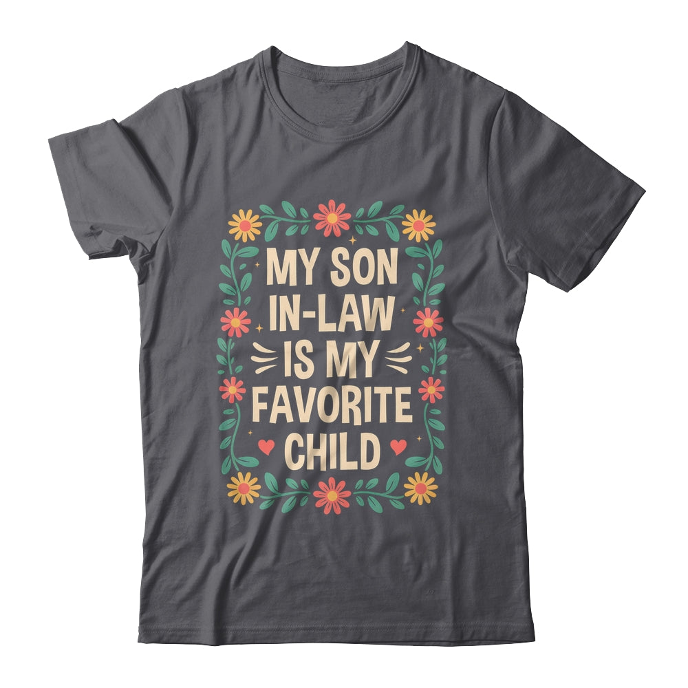 My Son In Law Is My Favorite Child Mothers Day Mother In Law Shirt & Hoodie | teecentury