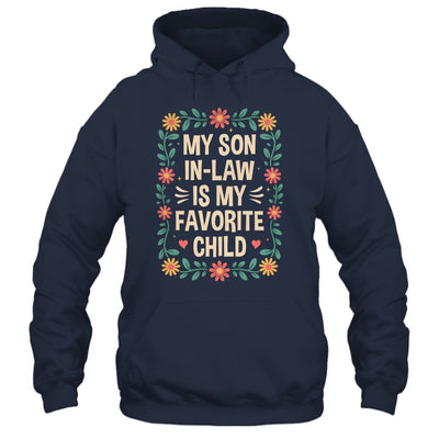 My Son In Law Is My Favorite Child Mothers Day Mother In Law Shirt & Hoodie | teecentury
