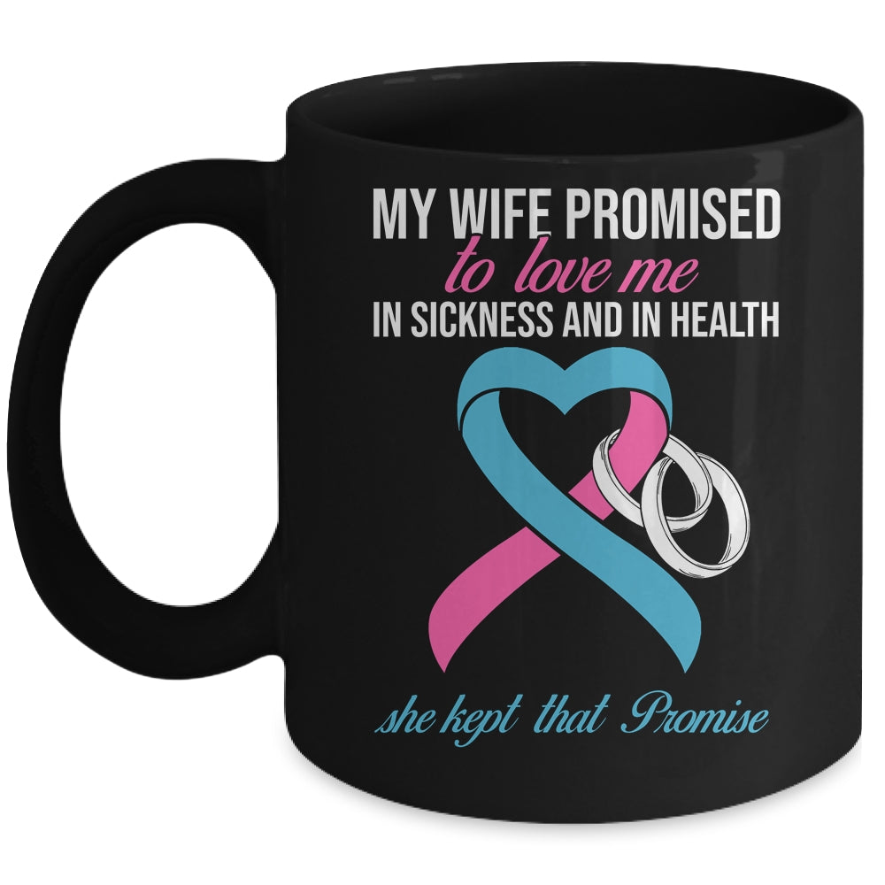 My Wife Promises To Me In Sickness Breast Cancer For Men Mug | teecentury