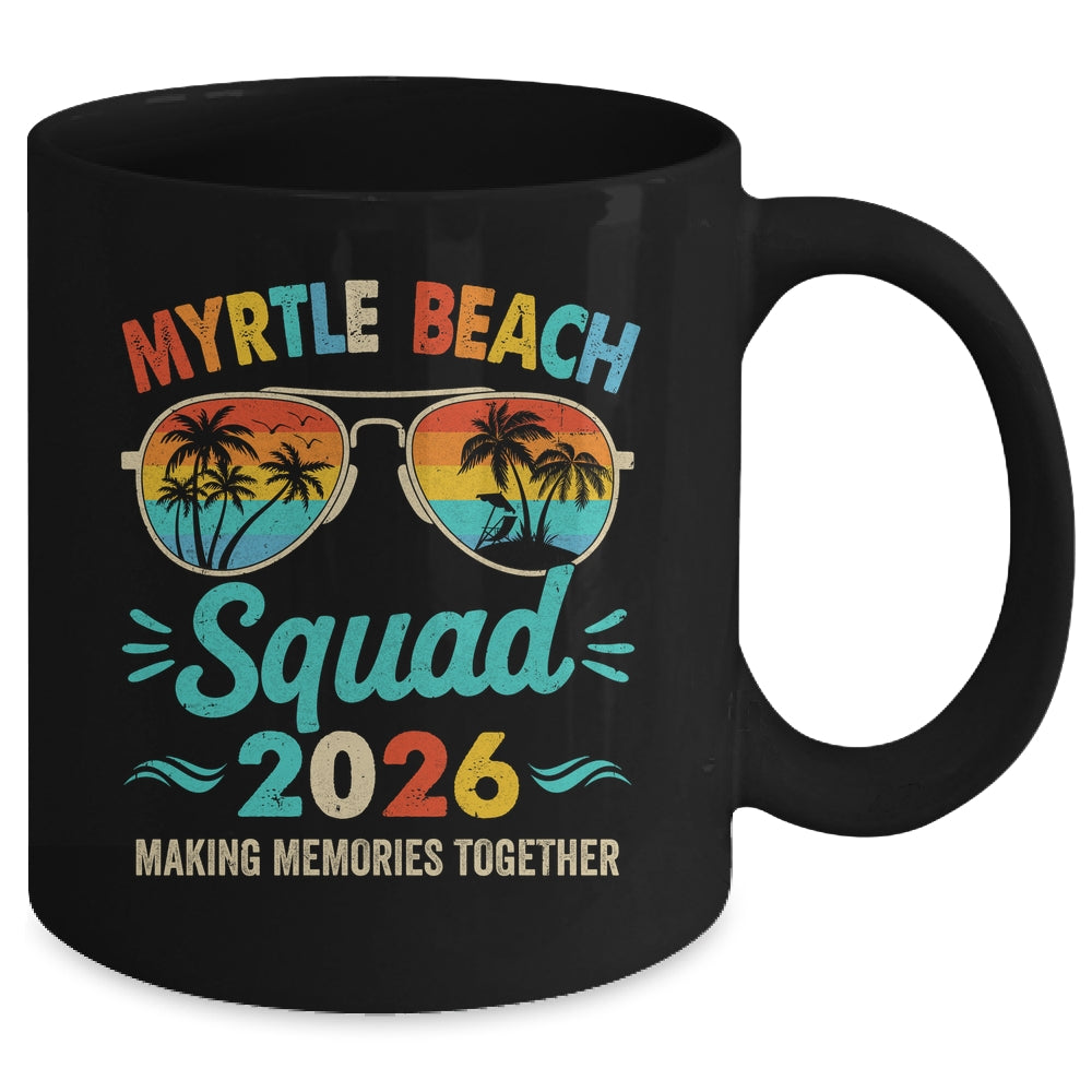 Myrtle Beach 2026 Vacation Friends Family Matching Group Mug | teecentury