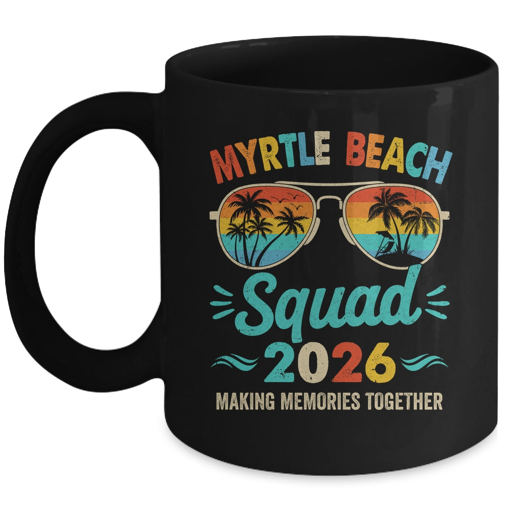 Myrtle Beach 2026 Vacation Friends Family Matching Group Mug | teecentury