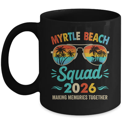 Myrtle Beach 2026 Vacation Friends Family Matching Group Mug | teecentury