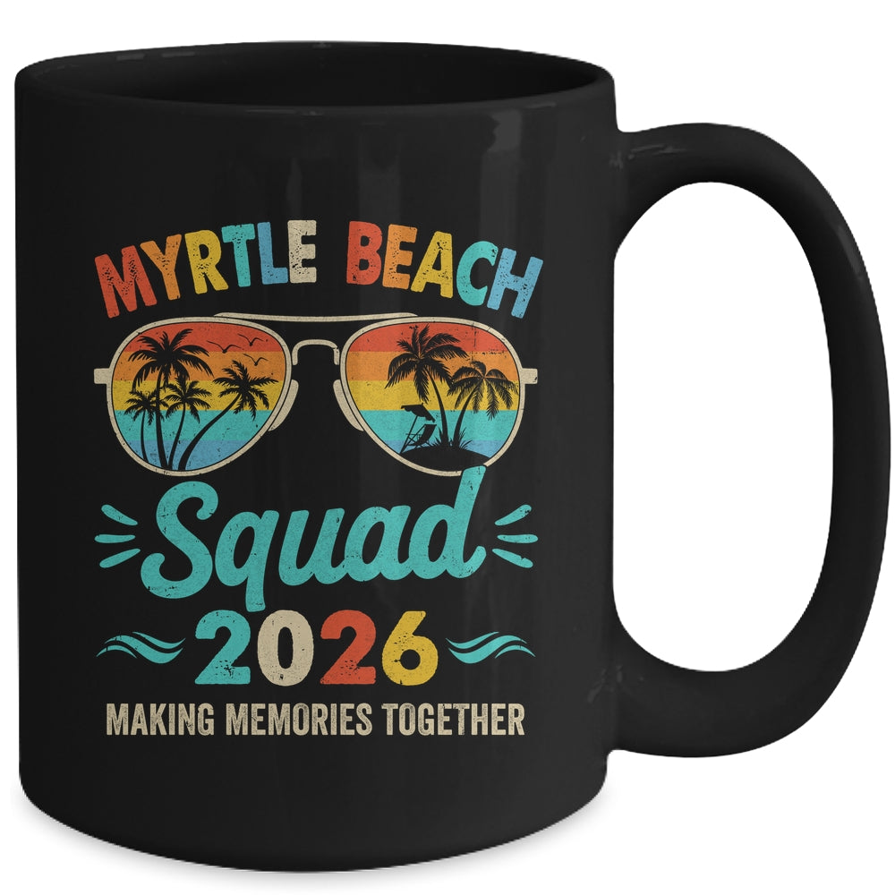 Myrtle Beach 2026 Vacation Friends Family Matching Group Mug | teecentury