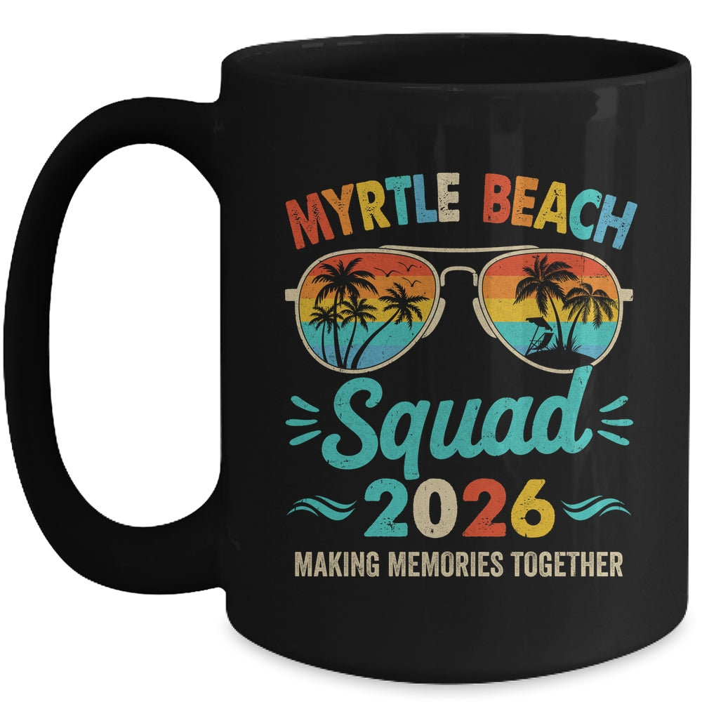 Myrtle Beach 2026 Vacation Friends Family Matching Group Mug | teecentury