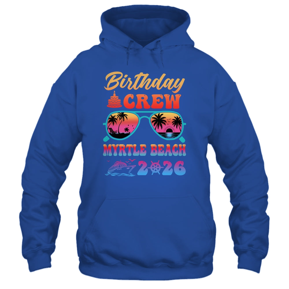 Myrtle Beach Birthday Crew Vacation Cruise 2026 Summer Trip Group Shirt & Tank Top | teecentury
