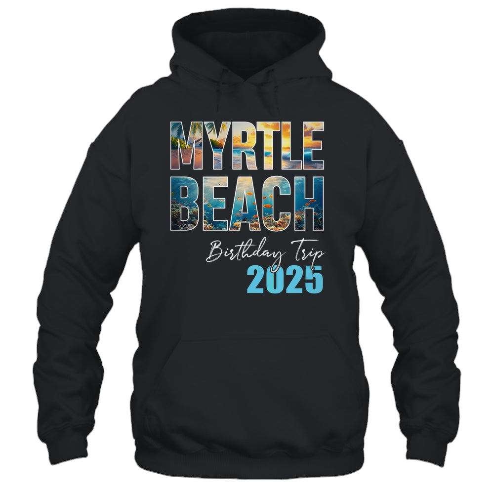 Myrtle Beach Birthday Trip 2025 Vacation Party Crew Cruise Shirt & Tank Top | teecentury