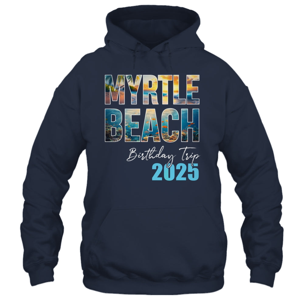 Myrtle Beach Birthday Trip 2025 Vacation Party Crew Cruise Shirt & Tank Top | teecentury
