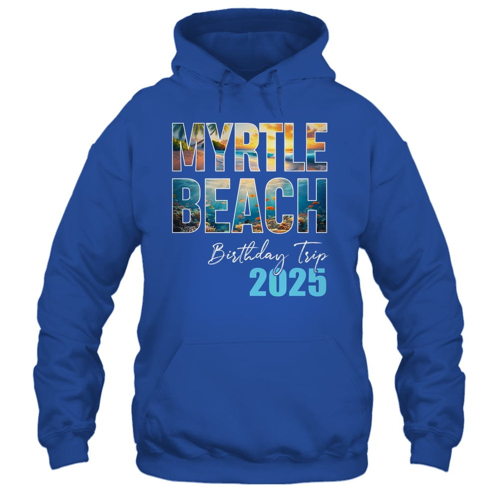 Myrtle Beach Birthday Trip 2025 Vacation Party Crew Cruise Shirt & Tank Top | teecentury