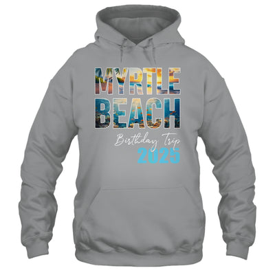 Myrtle Beach Birthday Trip 2025 Vacation Party Crew Cruise Shirt & Tank Top | teecentury