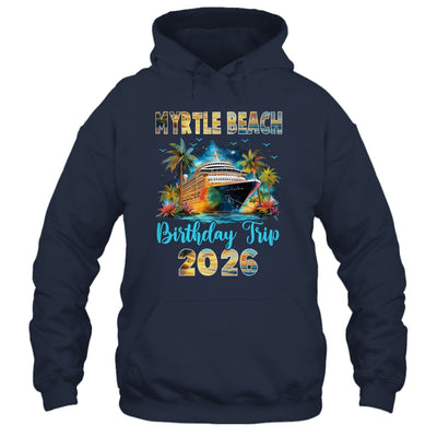 Myrtle Beach Birthday Trip 2026 Birthday Cruise Party Vacation Shirt & Tank Top | teecentury