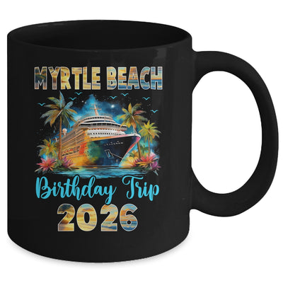 Myrtle Beach Birthday Trip 2026 Family Birthday Cruise Vacation Mug | teecentury