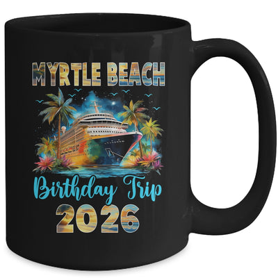 Myrtle Beach Birthday Trip 2026 Family Birthday Cruise Vacation Mug | teecentury