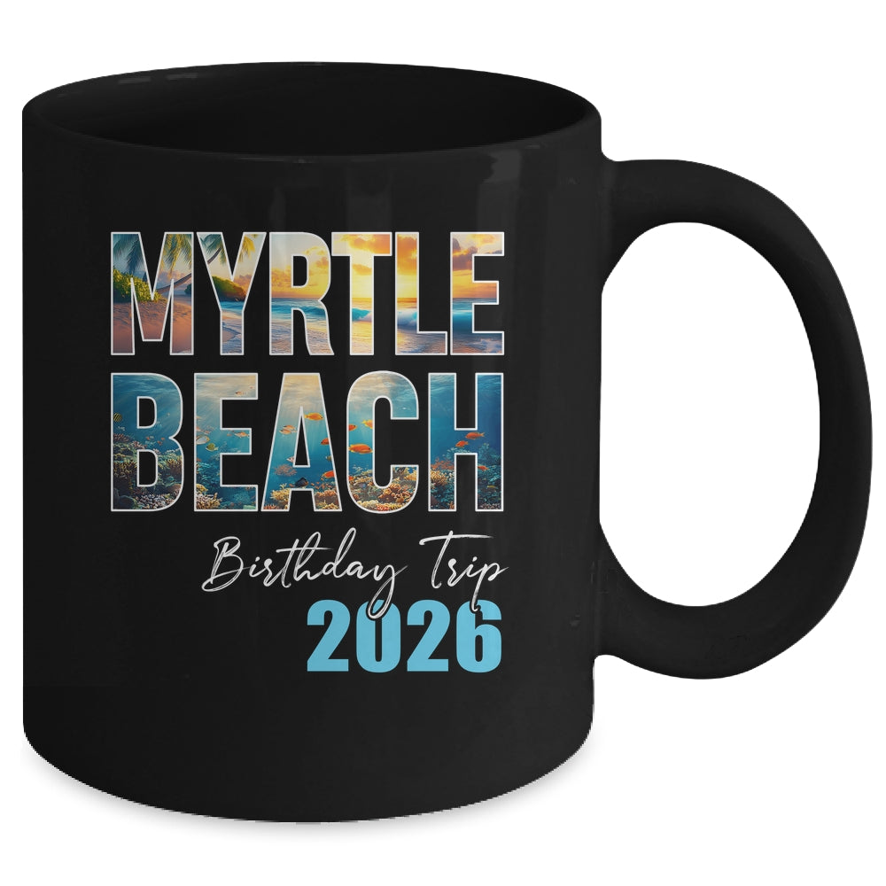 Myrtle Beach Birthday Trip 2026 Vacation Party Crew Cruise Mug | teecentury