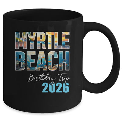Myrtle Beach Birthday Trip 2026 Vacation Party Crew Cruise Mug | teecentury