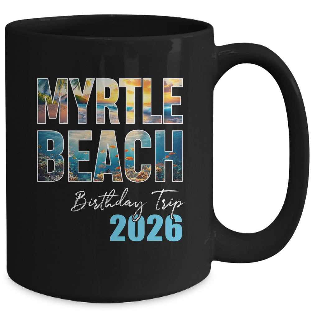 Myrtle Beach Birthday Trip 2026 Vacation Party Crew Cruise Mug | teecentury