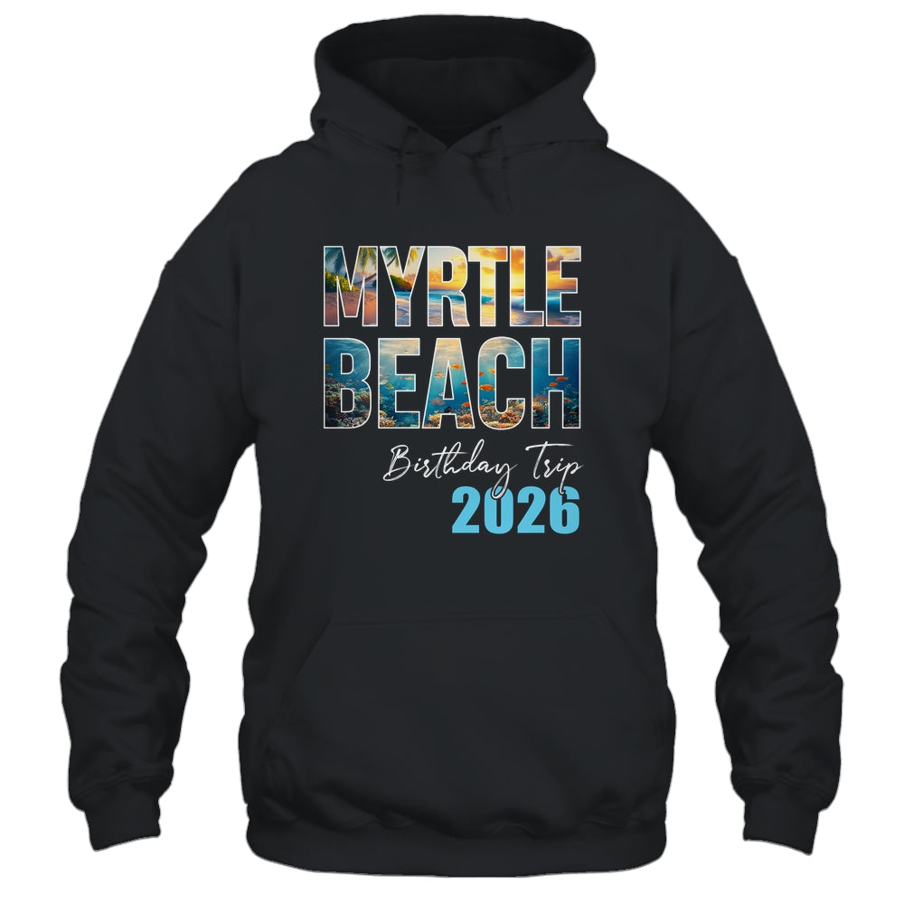 Myrtle Beach Birthday Trip 2026 Vacation Party Crew Cruise Shirt & Tank Top | teecentury