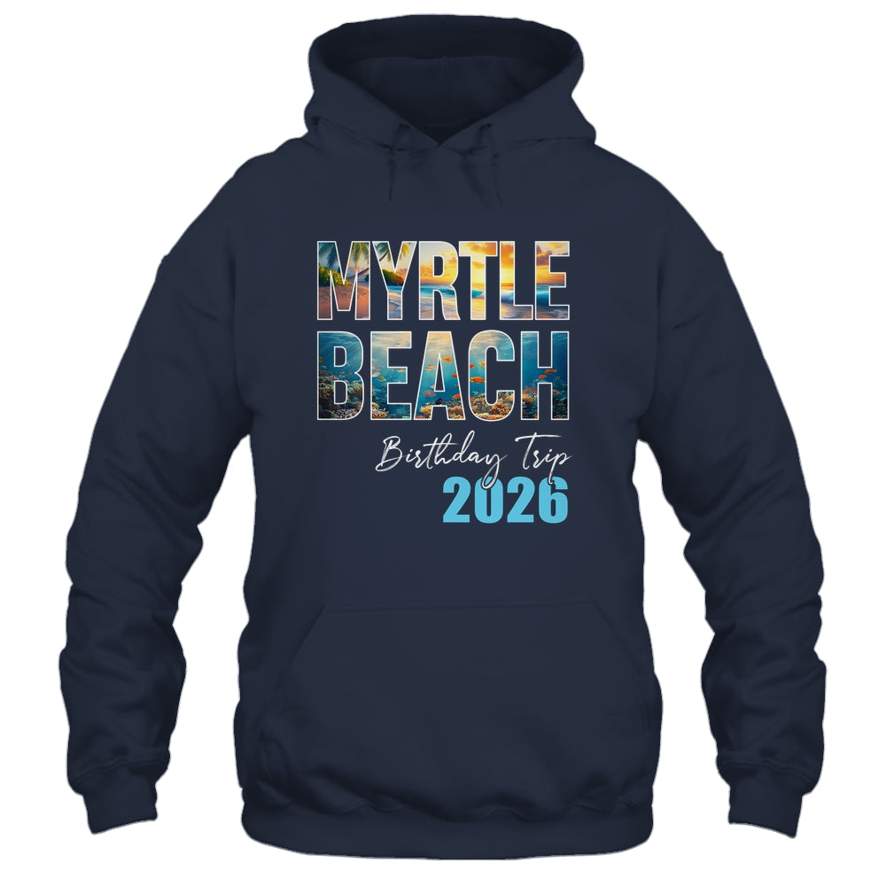 Myrtle Beach Birthday Trip 2026 Vacation Party Crew Cruise Shirt & Tank Top | teecentury