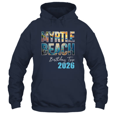 Myrtle Beach Birthday Trip 2026 Vacation Party Crew Cruise Shirt & Tank Top | teecentury