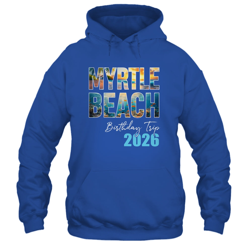 Myrtle Beach Birthday Trip 2026 Vacation Party Crew Cruise Shirt & Tank Top | teecentury