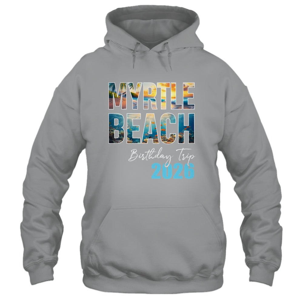 Myrtle Beach Birthday Trip 2026 Vacation Party Crew Cruise Shirt & Tank Top | teecentury