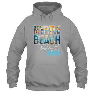 Myrtle Beach Birthday Trip 2026 Vacation Party Crew Cruise Shirt & Tank Top | teecentury