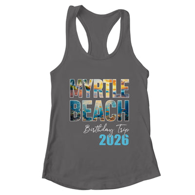 Myrtle Beach Birthday Trip 2026 Vacation Party Crew Cruise Shirt & Tank Top | teecentury
