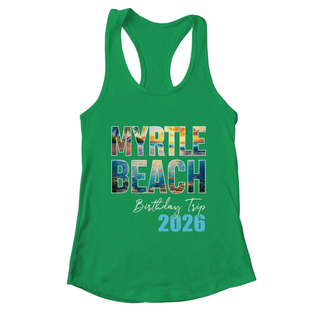 Myrtle Beach Birthday Trip 2026 Vacation Party Crew Cruise Shirt & Tank Top | teecentury