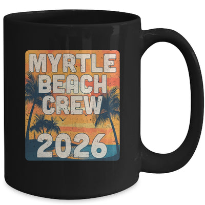 Myrtle Beach Crew 2026 Vacation Matching Group Travelers Trip Mug | teecentury