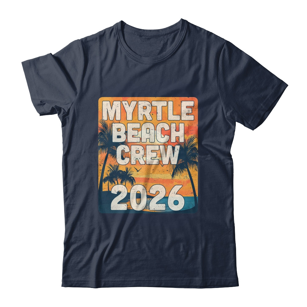 Myrtle Beach Crew 2026 Vacation Matching Group Travelers Trip Shirt & Tank Top | teecentury