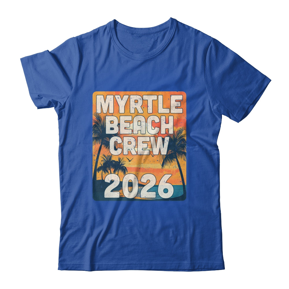 Myrtle Beach Crew 2026 Vacation Matching Group Travelers Trip Shirt & Tank Top | teecentury
