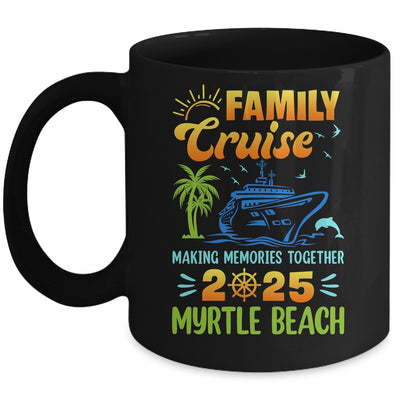 Myrtle Beach Cruise 2025 Family Friends Group Vacation Matching Mug | teecentury