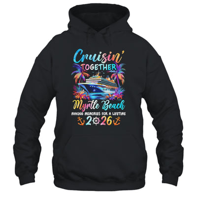 Myrtle Beach Cruise 2026 Family Cruisin' Vacation Together Shirt & Tank Top | teecentury