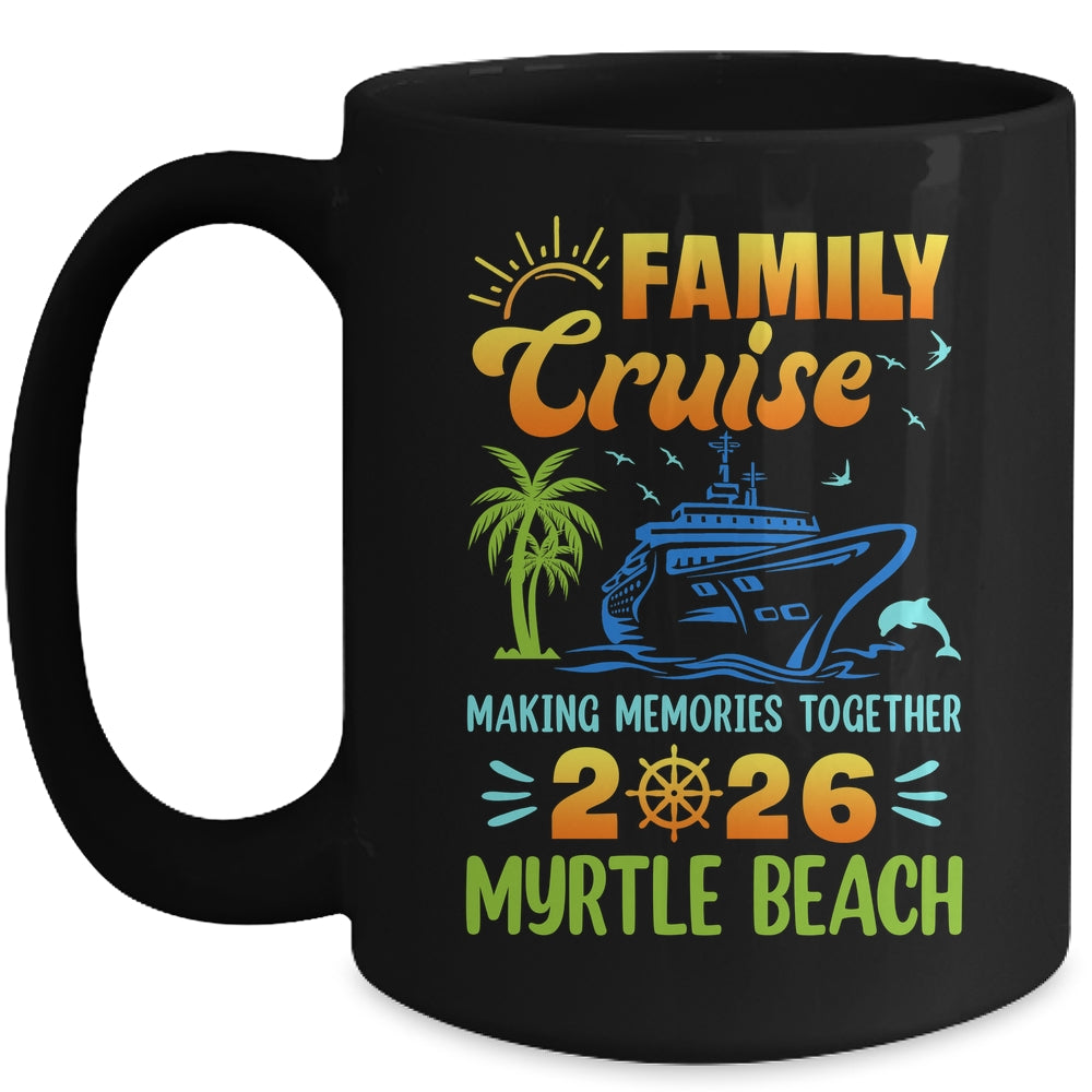 Myrtle Beach Cruise 2026 Family Friends Group Vacation Matching Mug | teecentury