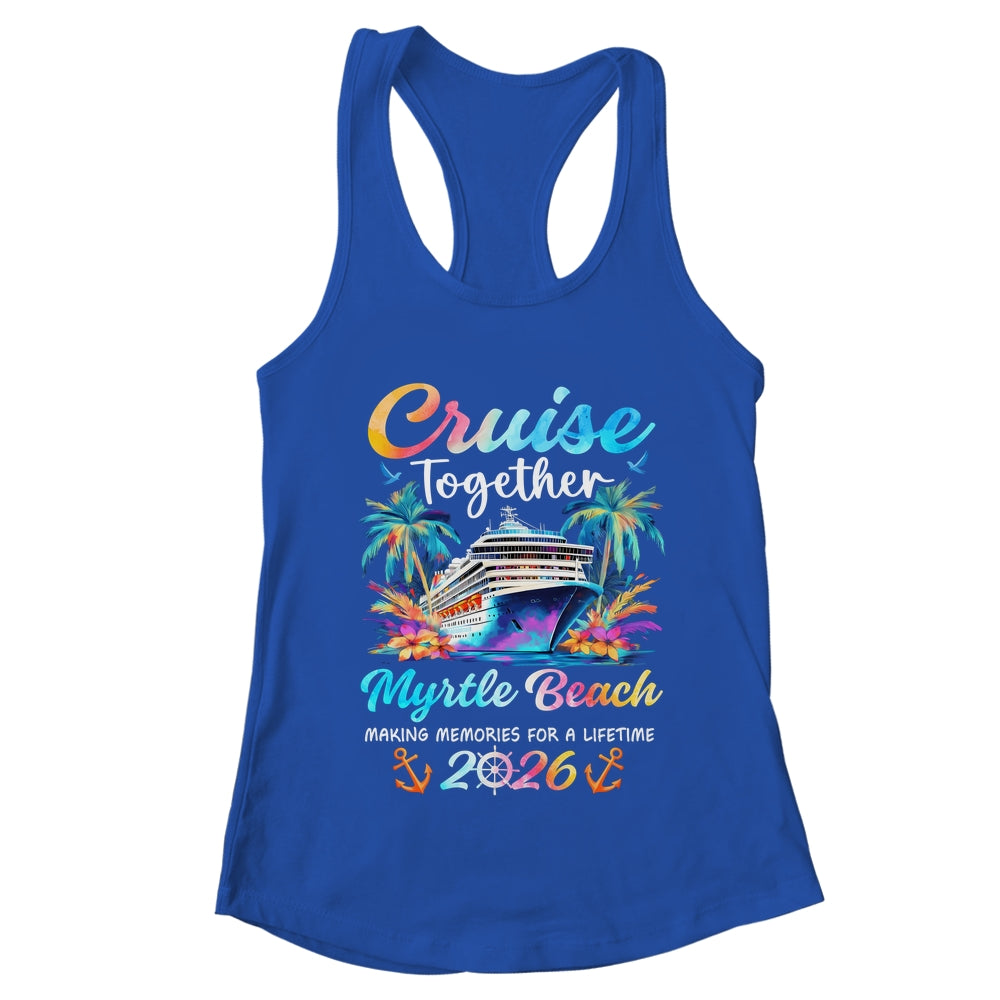 Myrtle Beach Cruise 2026 Family Vacation Cruisin’ Together Shirt & Tank Top | teecentury