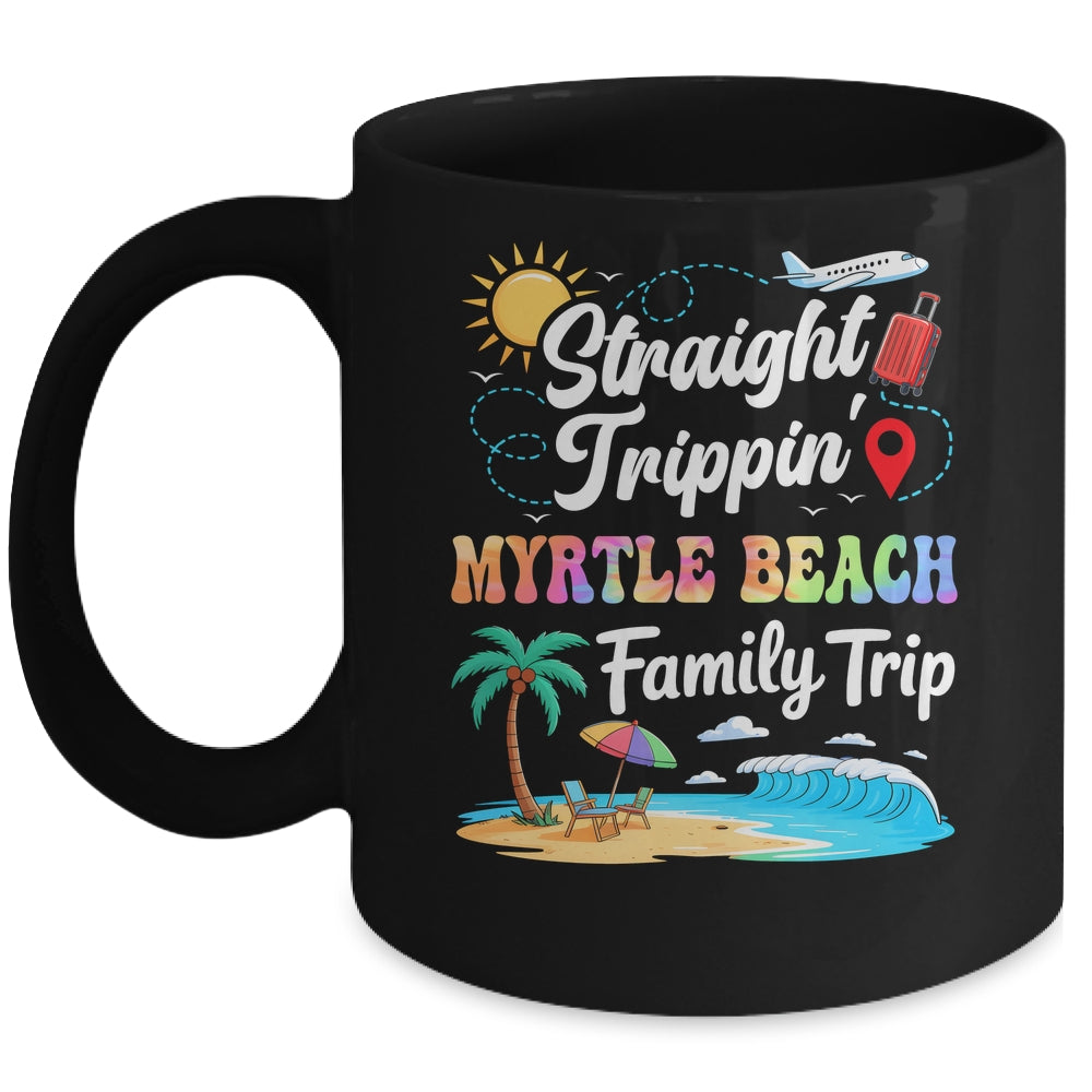 Myrtle Beach Family Vacation 2025 Straight Trippin Trip Mug | teecentury